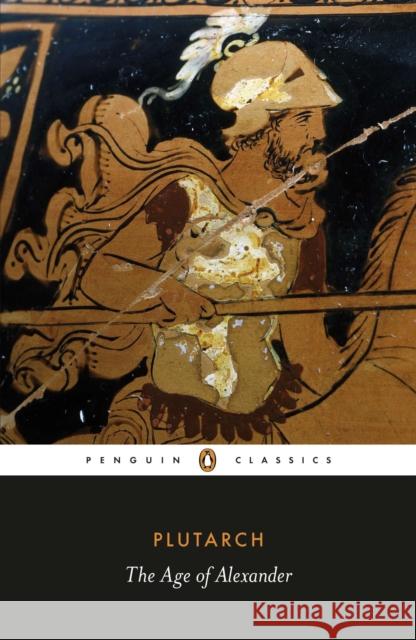 The Age of Alexander  Plutarch 9780140449358 Penguin Books Ltd - książka