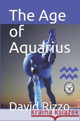 The Age of Aquarius David Rizzo 9798731311113 Independently Published - książka