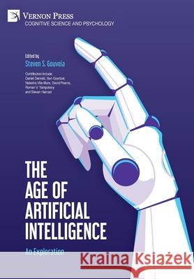The Age of Artificial Intelligence: An Exploration Steven S. Gouveia 9781622738724 Vernon Press - książka