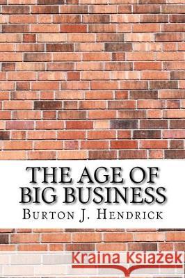 The Age of Big Business Burton J 9781975638870 Createspace Independent Publishing Platform - książka