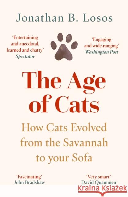 The Age of Cats: How Cats Evolved from the Savannah to Your Sofa Jonathan B. Losos 9780008339500 HarperCollins Publishers - książka