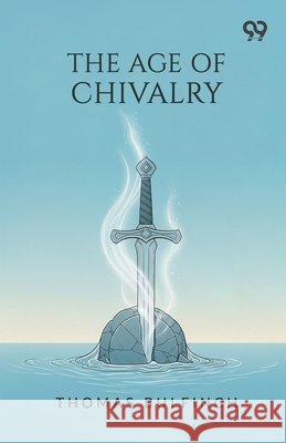 The Age Of Chivalry Thomas Bulfinch 9789375554592 Double 9 Books - książka