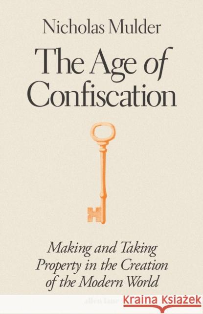The Age of Confiscation Nicholas Mulder 9780241582718 Penguin Books Ltd - książka