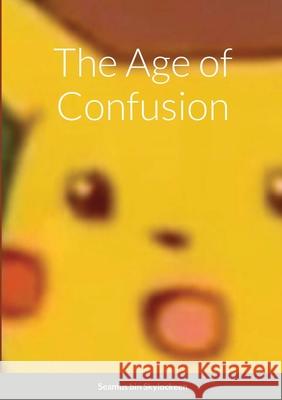 The Age of Confusion Seamus Bi 9781716297137 Lulu.com - książka