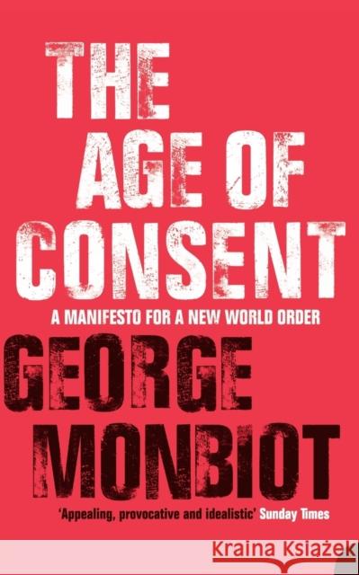 The Age of Consent George Monbiot 9780007150434 HARPERCOLLINS PUBLISHERS - książka