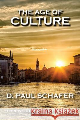 The Age of Culture D. Paul Schafer Federico Mayor 9780988129320 Rock's Mills Press - książka