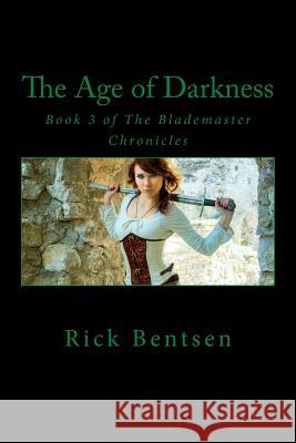 The Age of Darkness Rick Bentsen Elliott Editing 9780692676868 Steel Drake Press - książka