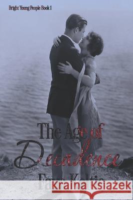 The Age of Decadence Faye Keltie 9781487433208 Extasy Books - książka