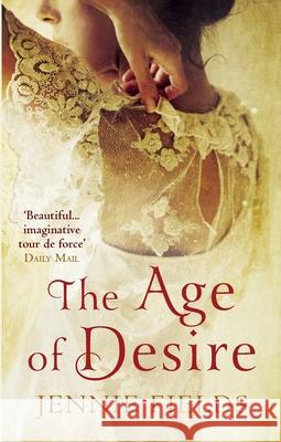 The Age of Desire Jennie Fields 9781785038013 Ebury Publishing - książka
