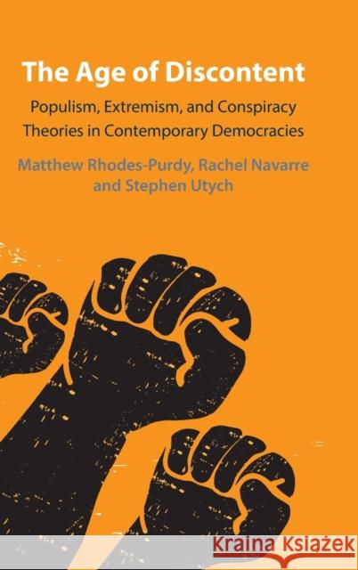 The Age of Discontent: Populism, Extremism, and Conspiracy Theories in Contemporary Democracies Rhodes-Purdy, Matthew 9781009279390 Cambridge University Press - książka