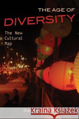 The Age of Diversity: The New Cultural Map Jean-Louis Roy Leonard Rosmarin 9781771612227 Mosaic Press - książka