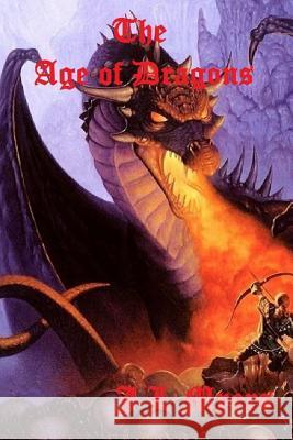 The Age of Dragons: A Midland Quest Story The Adventures of James J Winslow Myers, J. L. 9781499583090 Createspace - książka