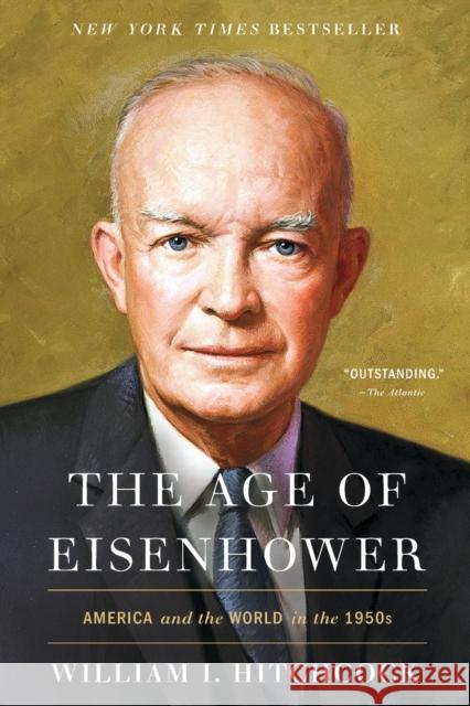 The Age of Eisenhower: America and the World in the 1950s William I. Hitchcock 9781451698428 Simon & Schuster - książka