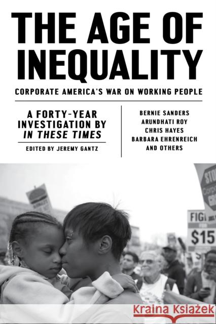 The Age of Inequality: Corporate America's War on Working People Gantz, Jeremy 9781786631145 Verso - książka