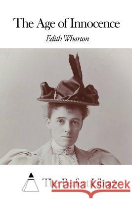 The Age of Innocence Edith Wharton The Perfect Library 9781507800126 Createspace - książka