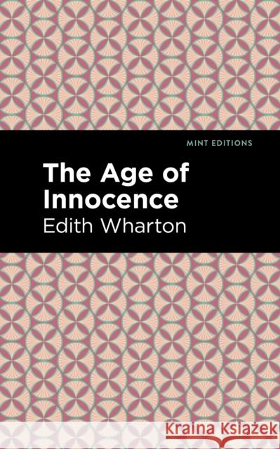 The Age of Innocence Edith Wharton Mint Editions 9781513270586 Mint Editions - książka