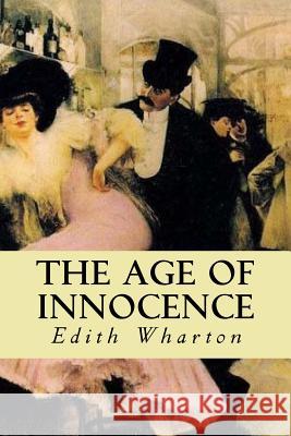 The Age of Innocence Edith Wharton Editorial Oneness 9781539361794 Createspace Independent Publishing Platform - książka
