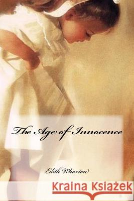 The Age of Innocence Edith Wharton Yasmira Cedeno 9781540345097 Createspace Independent Publishing Platform - książka