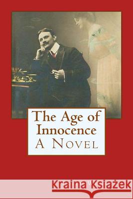 The Age of Innocence Edith Wharton 9781545456309 Createspace Independent Publishing Platform - książka