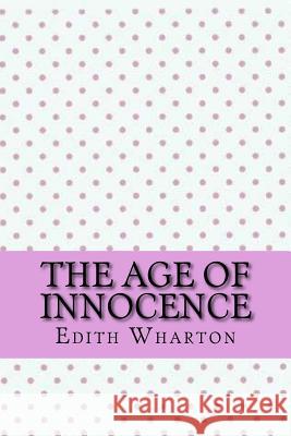 The age of innocence Wharton, Edith 9781546766643 Createspace Independent Publishing Platform - książka