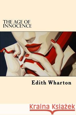 The Age Of Innocence Wharton, Edith 9781546815525 Createspace Independent Publishing Platform - książka