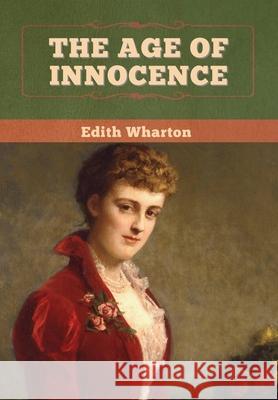 The Age of Innocence Edith Wharton 9781647998233 Bibliotech Press - książka