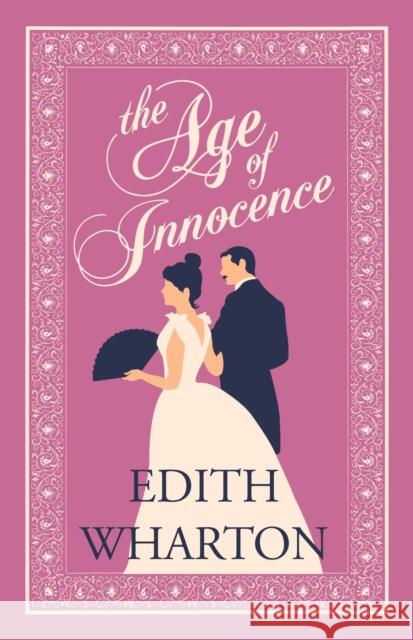 The Age of Innocence: Annotated Edition (Alma Classics Evergreens) Edith Wharton 9781847497918 Alma Books - książka