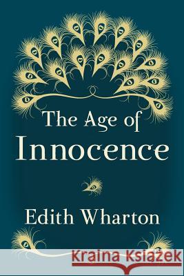 The Age of Innocence: Original and Unabridged Edith Wharton 9781499764147 Createspace - książka