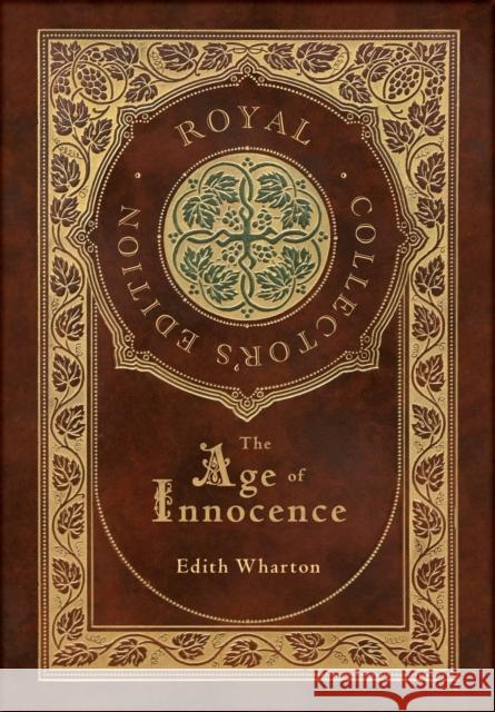The Age of Innocence (Royal Collector's Edition) (Case Laminate Hardcover with Jacket) Edith Wharton 9781774762516 Royal Classics - książka