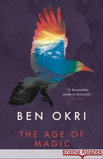 The Age of Magic Ben Okri 9781784081485 Bloomsbury Publishing PLC - książka