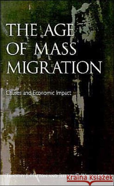 The Age of Mass Migration: Causes and Economic Impact Hatton, Timothy J. 9780195116519 Oxford University Press - książka