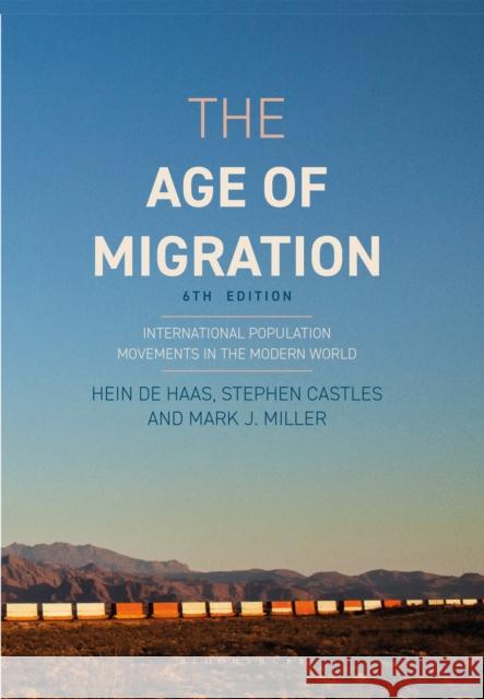 The Age of Migration: International Population Movements in the Modern World Hein d Stephen Castles Mark J. Miller 9781352007121 Bloomsbury Publishing PLC - książka