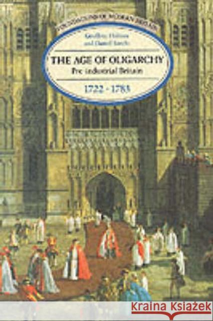 The Age of Oligarchy: Pre-Industrial Britain 1722-1783 Holmes, Geoffrey 9780582209558 Taylor and Francis - książka