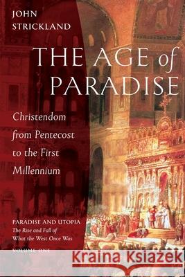 The Age of Paradise John Strickland 9781944967567 Ancient Faith Publishing - książka