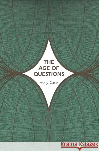 The Age of Questions: Or, A First Attempt at an Aggregate History of the Eastern, Social, Woman, American, Jewish, Polish, Bullion, Tuberculosis, and Many Other Questions over the Nineteenth Century,  Professor Holly Case 9780691210377 Princeton University Press - książka