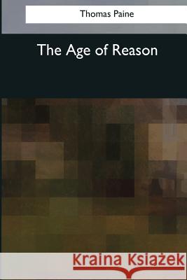 The Age of Reason Thomas Paine 9781544647418 Createspace Independent Publishing Platform - książka