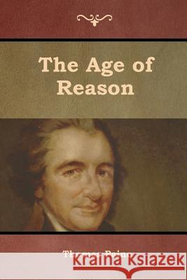 The Age of Reason Thomas Paine 9781618955227 Bibliotech Press - książka