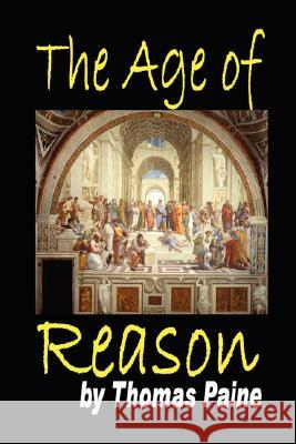 The Age of Reason: Being an Investigation of True and Fabulous Theology Thomas Paine 9780981597102 Murine Communications - książka