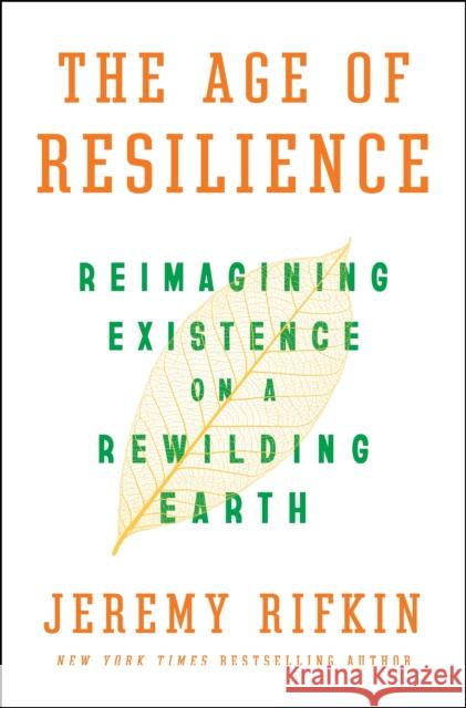 The Age of Resilience: Reimagining Existence on a Rewilding Earth Rifkin, Jeremy 9781250093547 St. Martin's Publishing Group - książka