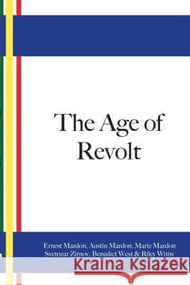 The Age Of Revolt Ernest Mardon, Austin Mardon, Marie Mardon 9781773691817 Golden Meteorite Press - książka