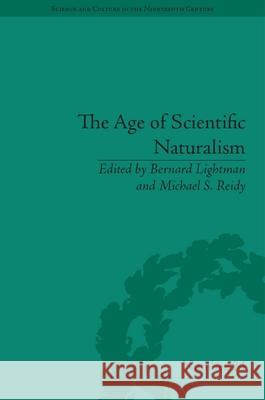 The Age of Scientific Naturalism: Tyndall and His Contemporaries Bernard Lightman Michael S. Reidy 9780822966401 University of Pittsburgh Press - książka