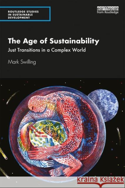 The Age of Sustainability: Just Transitions in a Complex World Mark Swilling 9780367178161 Taylor & Francis Ltd - książka