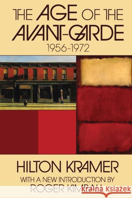 The Age of the Avant-garde: 1956-1972 Kramer, Hilton 9781412808347 Transaction Publishers - książka