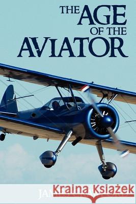 The Age of the Aviator James Crawford 9781411698093 Lulu.com - książka