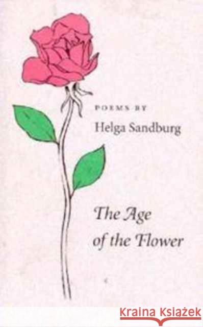 The Age of the Flower Helga Sandburg 9780873385015 Kent State University Press - książka