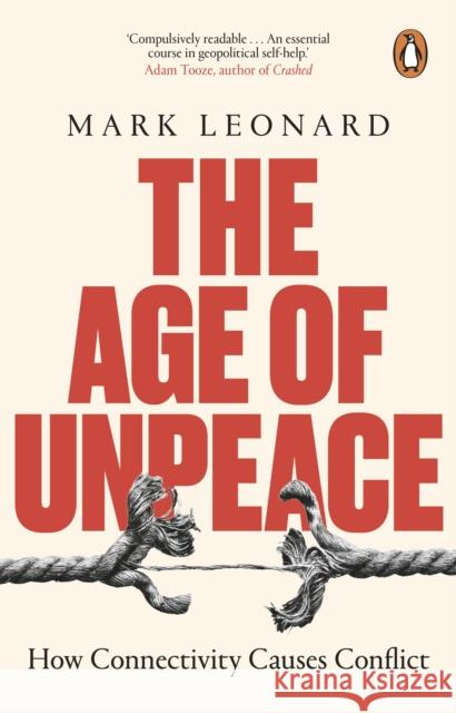 The Age of Unpeace: How Connectivity Causes Conflict Mark Leonard 9780552178273 Transworld Publishers Ltd - książka