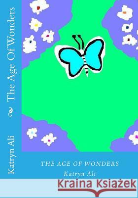 The Age Of Wonders Ali, Katryn 9781503022294 Createspace - książka