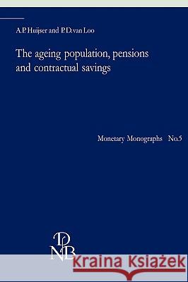 The Ageing Population, Pensions and Contractual Savings Huijser, A. P. 9789024733767 Nederlandsche Bank - książka