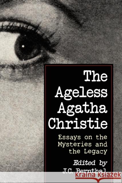 The Ageless Agatha Christie: Essays on the Mysteries and the Legacy J. C. Bernthal 9781476663135 McFarland & Company - książka