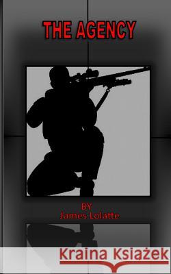 The Agency James Vincent Lolatte 9781976016554 Createspace Independent Publishing Platform - książka
